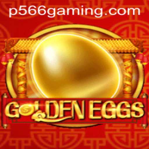 Discover the Exciting World of GoldenEggs: Understanding the P566 Adventure