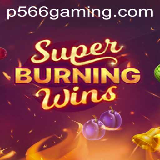 Discover the Thrills of SuperBurningWins: An In-Depth Look